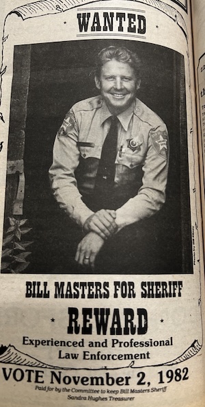 An ad reads Wanted Bill Masters for Sheriff, Reward, Experienced and Professional Law Enforcement.